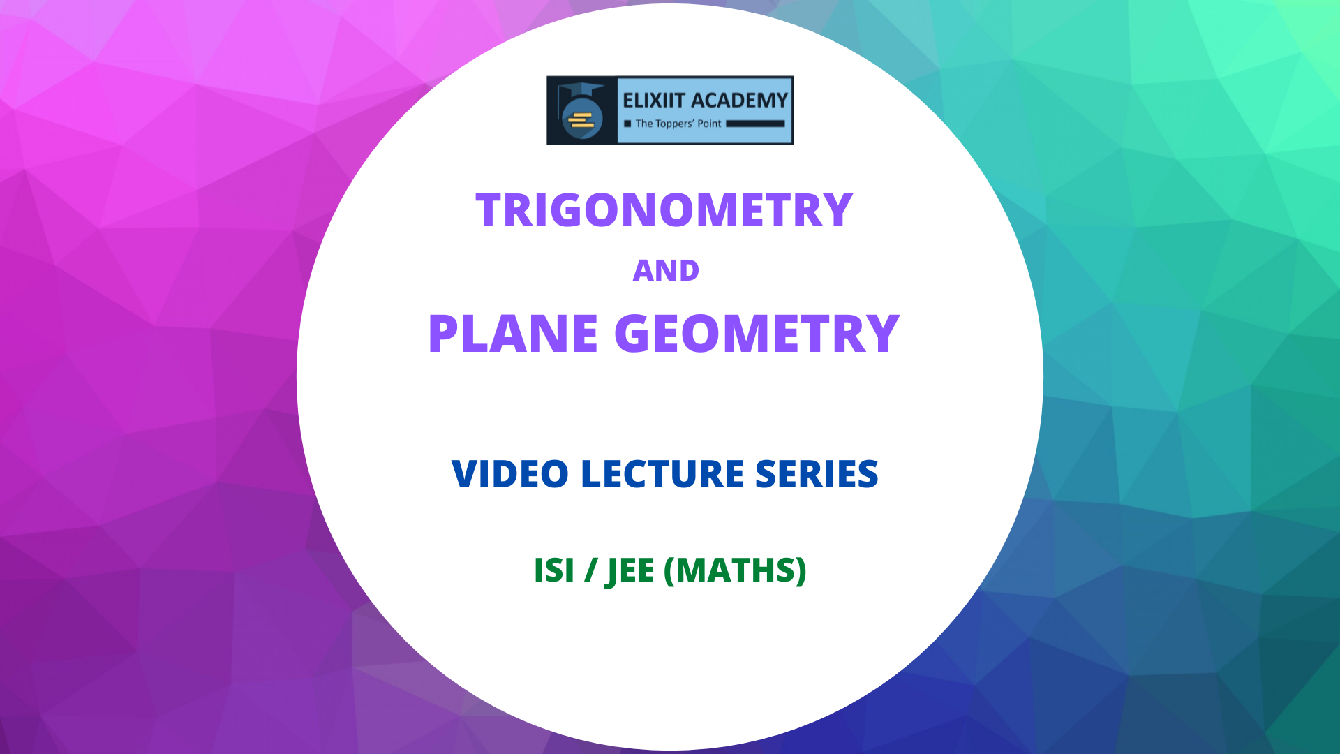 Trigonometry and Plane Geometry Video Lectures for ISI-CMI (UG) and JEE