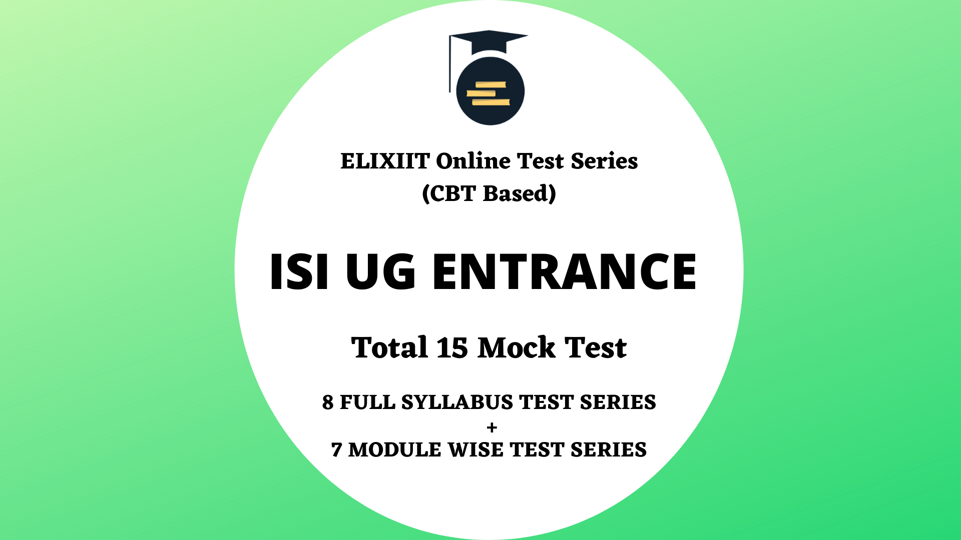 ISI-CMI Mock Test Series (Total 15 Tests: 7 Module Wise Test and 8 Full Syllabus Mock Tests)